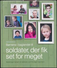 Børnene i baglandet til soldater, der fik set for meget : beretninger fra børn af veteraner, som fik krigen med hjem