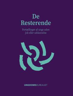De resterende : fortællinger af unge uden job eller uddannelse