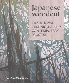 Japanese woodcut : traditional techniques and contemporary practice