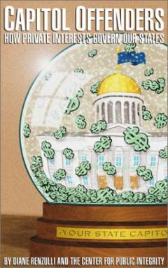 Capitol offenders : how private interests govern our states