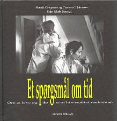 Et spørgsmål om tid : om at leve og dø som hiv-smittet narkoman