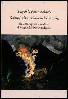Kunst, kulturansvar og kvindesag : en antologi med artikler af Magnhild Ødvin Bukdahl