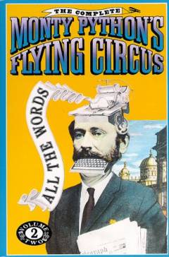 The complete Monty Python's flying circus : all the words. Volume 2