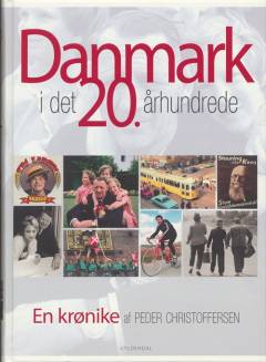 Danmark i det 20. århundrede : en krønike
