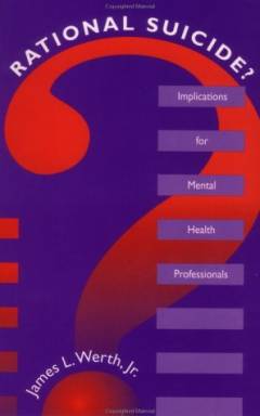 Rational suicide? : implications for mental health professionals