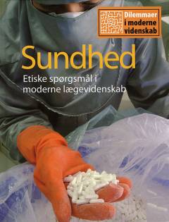 Sundhed : etiske spørgsmål i moderne lægevidenskab
