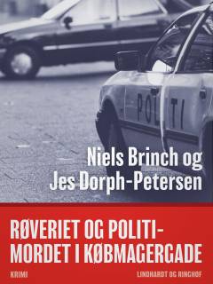 Røveriet og politimordet i Købmagergade : krimi