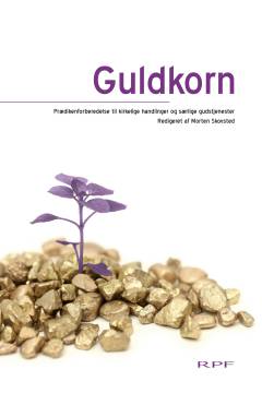 Guldkorn : prædikenforberedelse til kirkelige handlinger og særlige gudstjenester : pointer, fortællinger, vinkler, iagttagelser og essenser