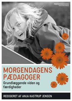 Morgendagens pædagoger : grundlæggende viden og færdigheder