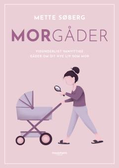 Morgåder : vidunderligt vanvittige gåder om dit nye liv som mor