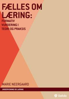 Fælles om læring : formativ vurdering i teori og praksis