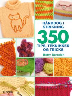 Håndbog i strikning : 350 tips, teknikker og tricks