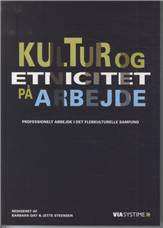 Kultur og etnicitet på arbejde : professionelt arbejde i det flerkulturelle samfund