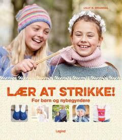 Lær at strikke! : for børn og begyndere