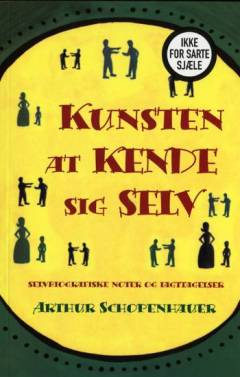 Kunsten at kende sig selv : selvbiografiske noter og iagttagelser