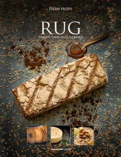 Rug - meget mere end rugbrød