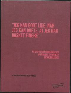 "Jeg kan godt lide, når jeg kan dufte, at jeg har vasket fingre" : en eksplorativ undersøgelse af kvinders erfaringer med hjemløshed