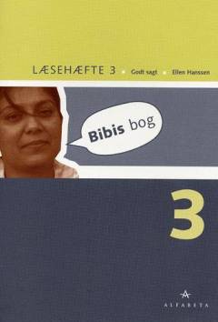 Godt sagt -- Læsehæfte. Bind 3 : Bibis bog