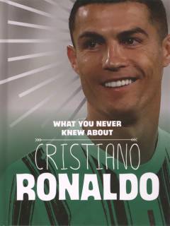 What you never knew about Cristiano Ronaldo