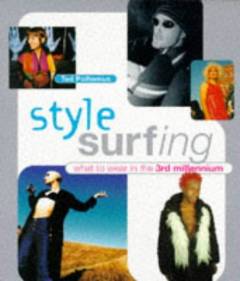 Style surfing : what to wear in the 3rd millennium