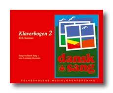 Dansk sang - klaverbogen. Bind 2 : Sange arrangeret for 3-stemmigt klaver