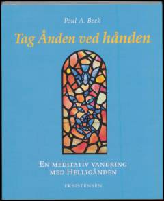 Tag Ånden ved hånden : en meditativ vandring med Helligånden