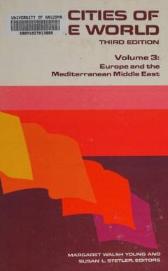 Cities of the world : a compilation of current information on cultural, geographical and political conditions in the countries and cities of six continents, based on the Department of State's "post reports". Volume 3 : Europe and the Mediterranean Middle East