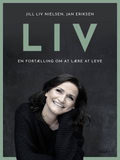 Liv : en fortælling om at lære at leve