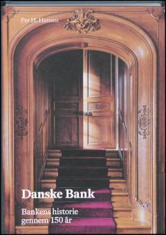 Danske Bank : bankens historie gennem 150 år