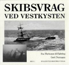 Skibsvrag ved vestkysten. Bind 1 : Ringkjøbing Amt - fra Thyborøn til Fjaltring