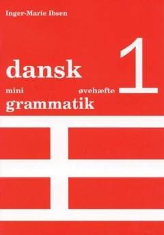 Dansk mini grammatik -- Øvehæfte 1
