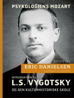Psykologiens Mozart : introduktion til L.S. Vygotsky og den kulturhistoriske skole
