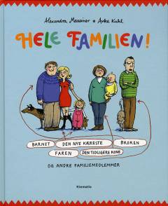 Hele familien! : lige fra den nye kærestes barn til broren, farens tidligere kone og andre familiemedlemmer