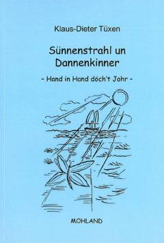 Sünnenstrahl un Dannenkinner : Hand in hand dörch't Johr : de schönsten Märken