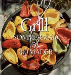 Grill : sommermad på 100 måder