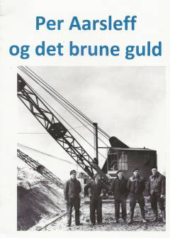 Per Aarsleff og det brune guld