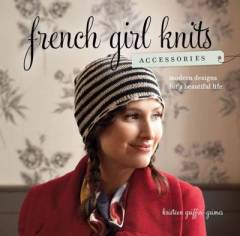 French girl knits accessories : modern designs for a beautiful life