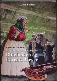 Røverne fra Rold : historier om røverhøvdingene Bittefanden og Lorentz Meyer