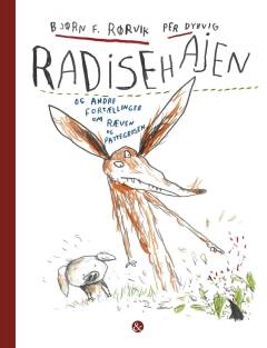 Radisehajen og andre fortællinger om Ræven og Pattegrisen