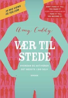 Vær til stede : hvordan du aktiverer det bedste i dig selv